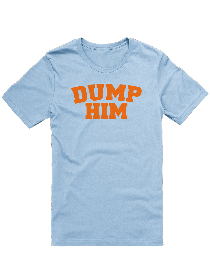 Dump Him - Shirt product image (5)