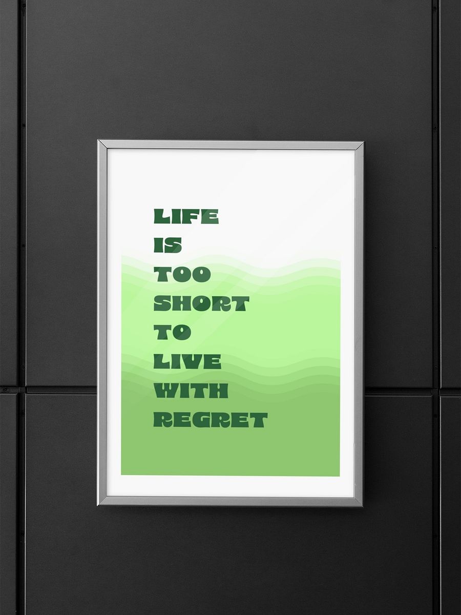 No Regrets Inspirational Quote Poster, Life Is Short Motivational Wall Art, Positive Living Home Decor, Office Inspiration, Green Art Print product image (5)
