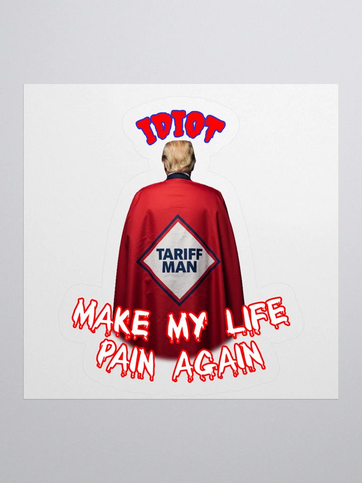 IDIOT TARIFF MAN Satirical Sticker product image (3)