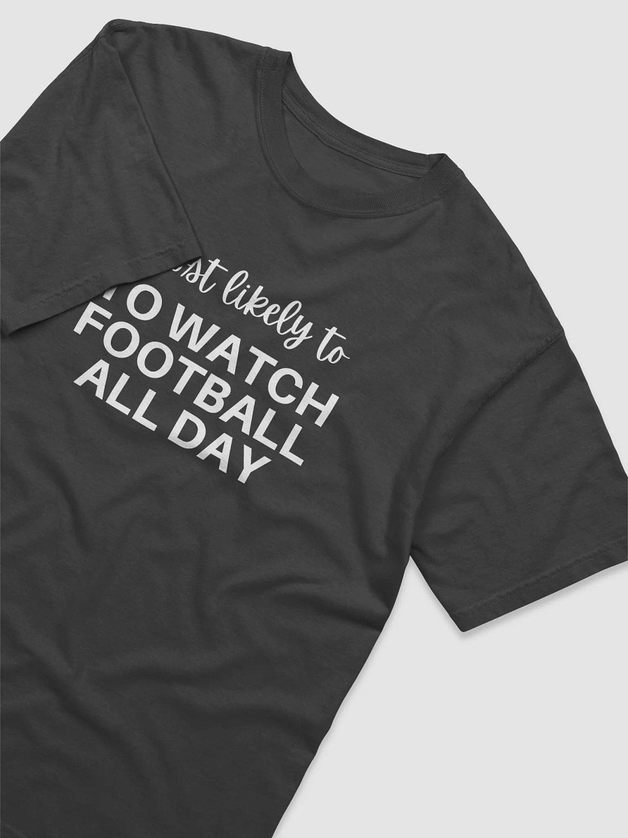 Most Likely To Watch Football All Day product image (3)