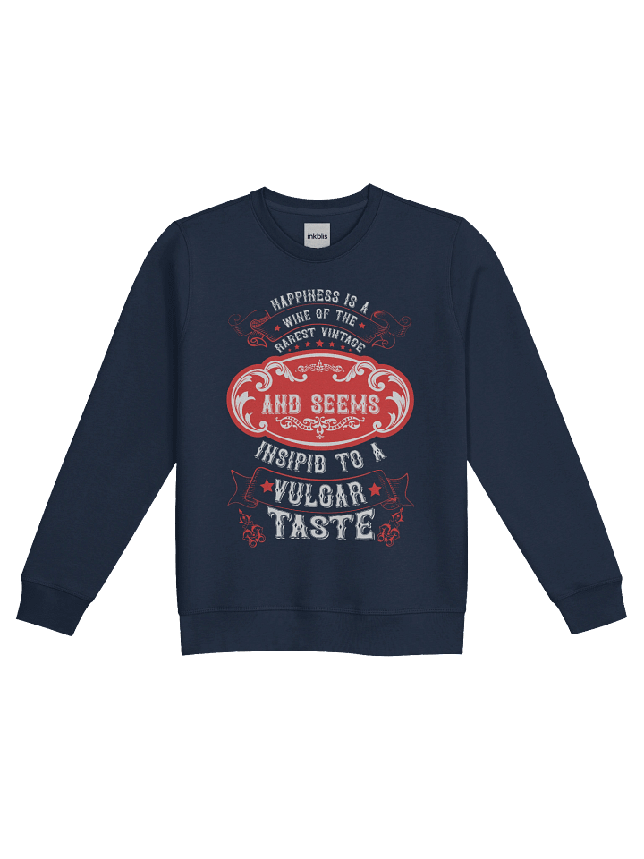 “Happiness Is a Wine of the Rarest Vintage” – Retro Quote Sweatshirt product image (1)