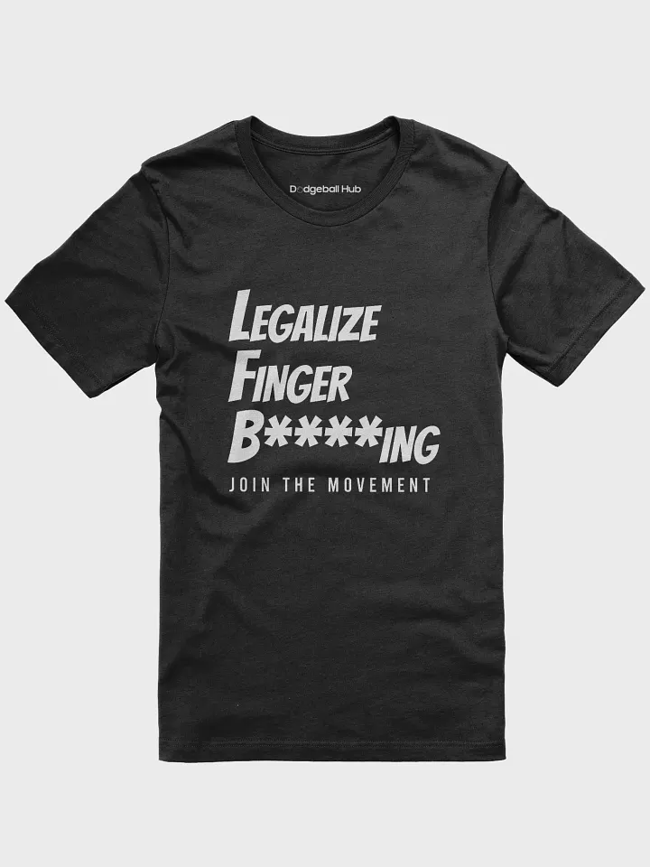 Legalize Finger B****ing T-Shirt product image (1)