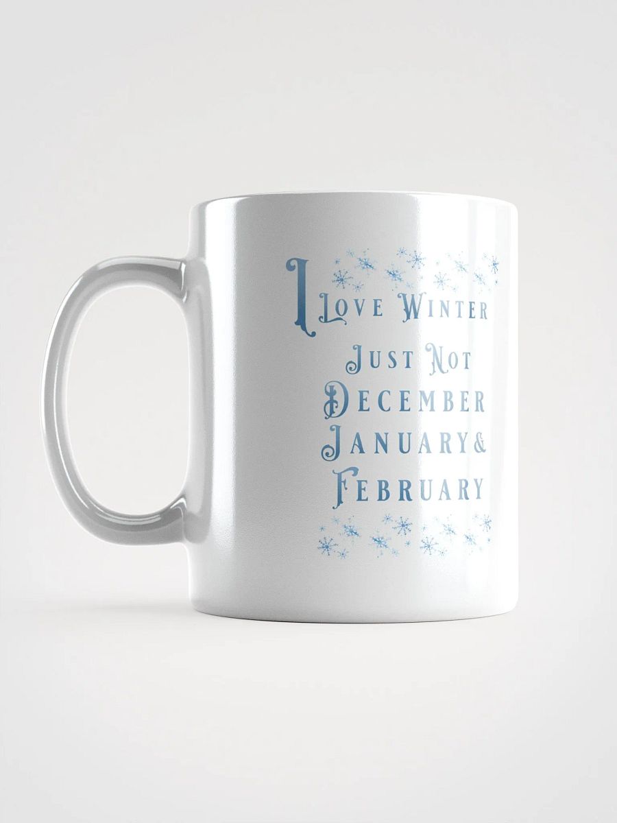 I Love Winter, Not Just December, January And February White Mug product image (17)