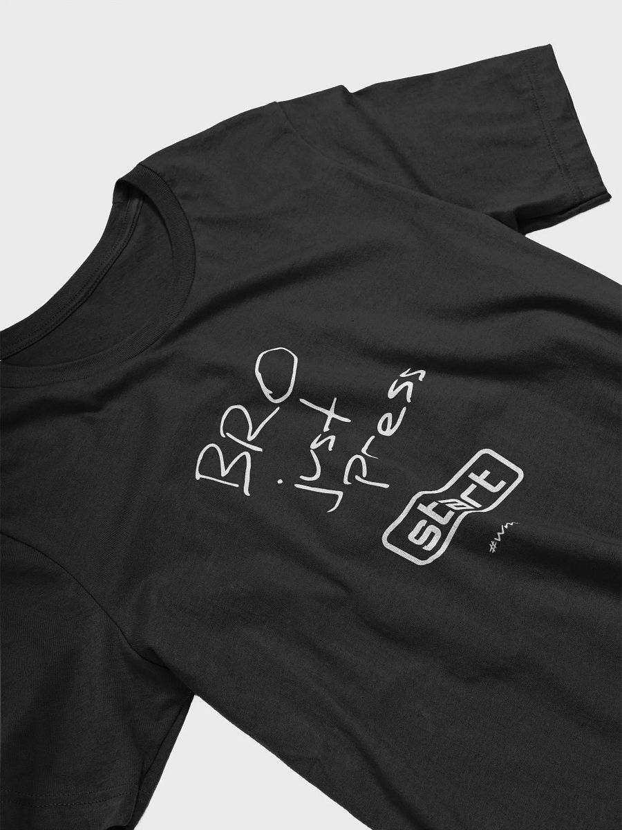 BRO JUST PRESS START product image (3)