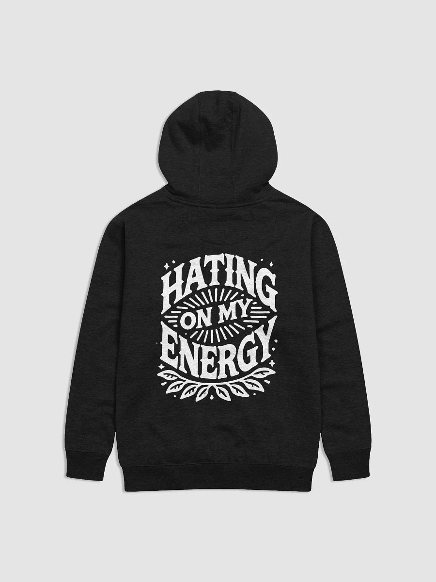 Hating On My Energy Hoodie product image (1)