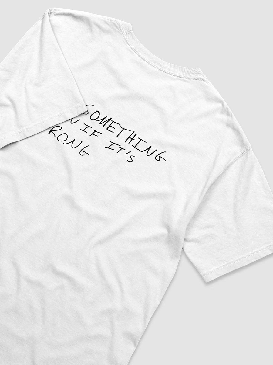 Do Something Even If It's Wrong- Printed Tee product image (36)