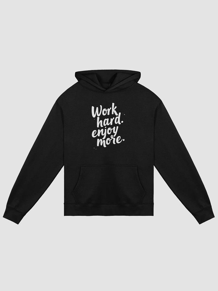 Unlock Your True Potential with the Work Hard, Enjoy More  Hoodie – Inspired by Kim Kardashian’s Empowering Mindset product image (1)