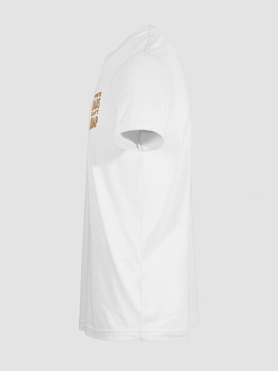 White Dads Can't Jump T Shirt product image (23)