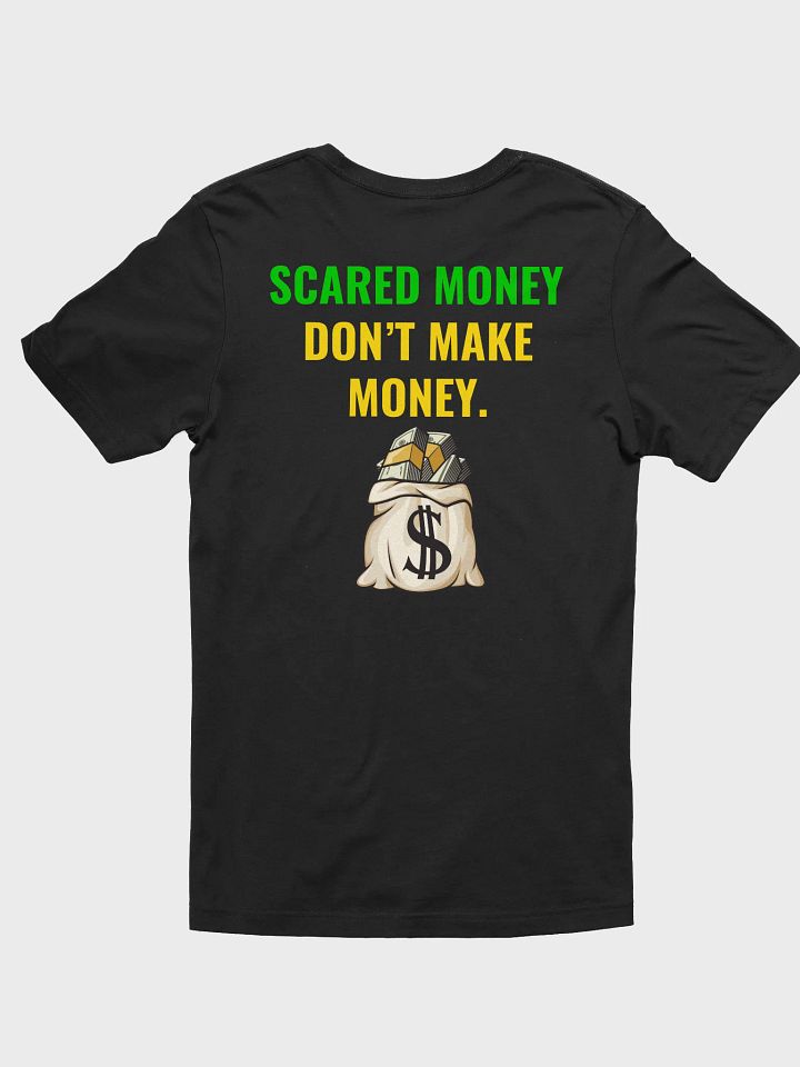 Scared Money Don’t Make Money T-Shirt product image (1)
