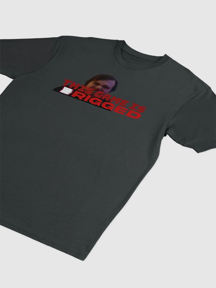 This game is rigged (with image) AnthonyDayTV Shirt! product image (3)