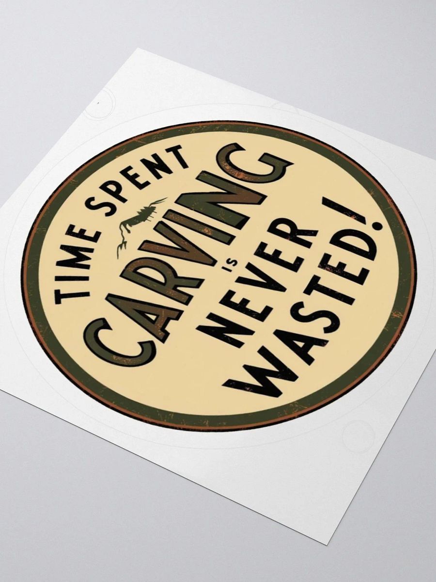 Time Spent Carving is Never Wasted Sticker product image (3)