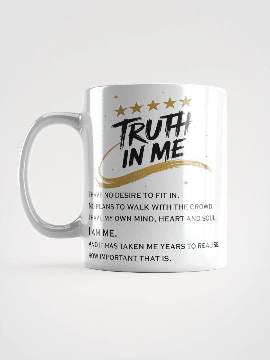 "Truth In Me" Motivational High Quality Glossy White Mug product image (4)