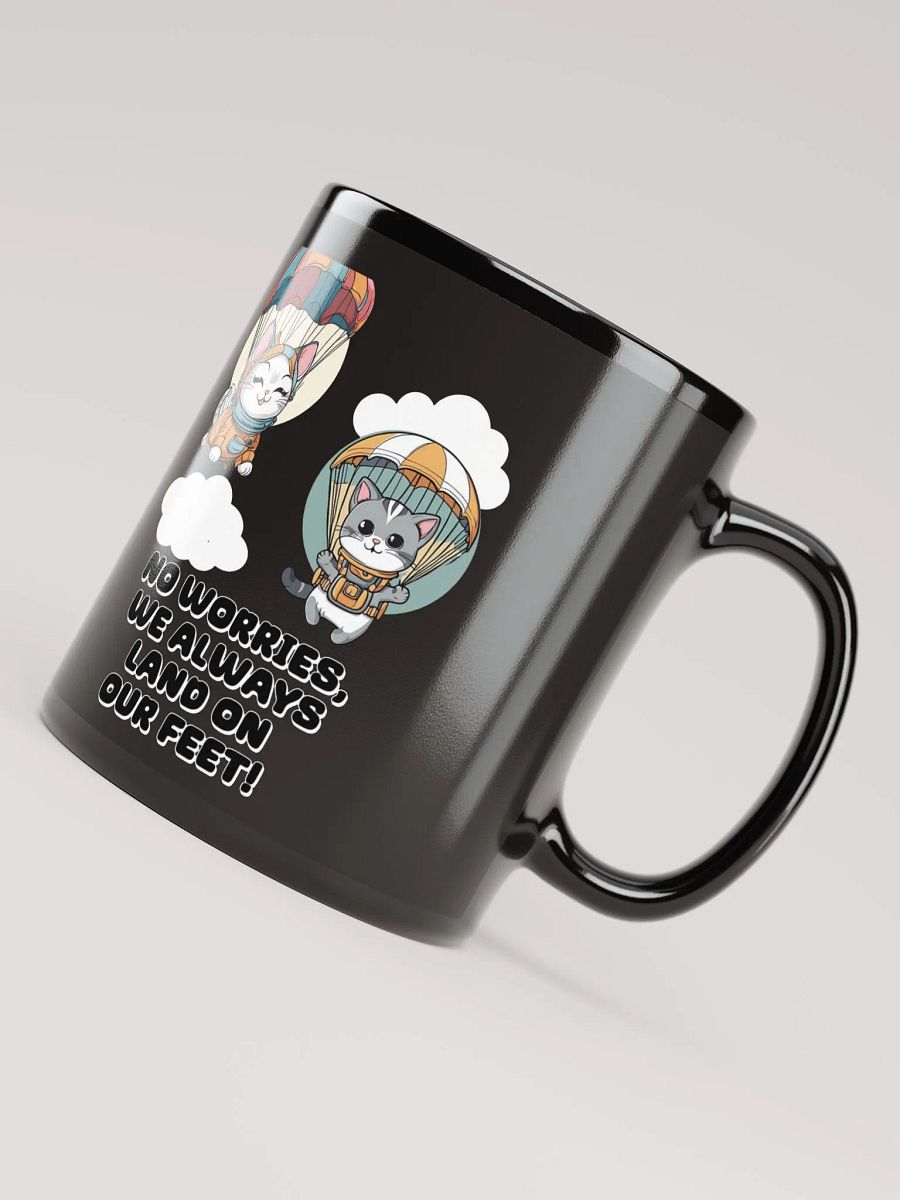 No Worries, We Always Land On Our Feet - Black Mug product image (4)