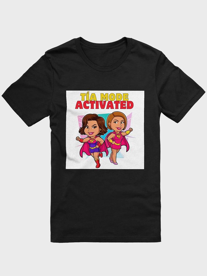 THE TÍAS TEES - “Tía mode: activated.” product image (1)