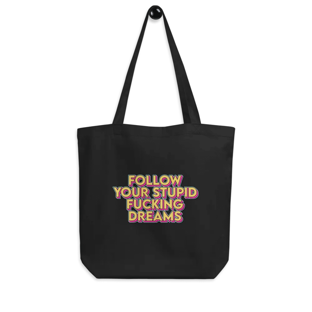 Follow Your Stupid Dreams Tote Bag product image (2)