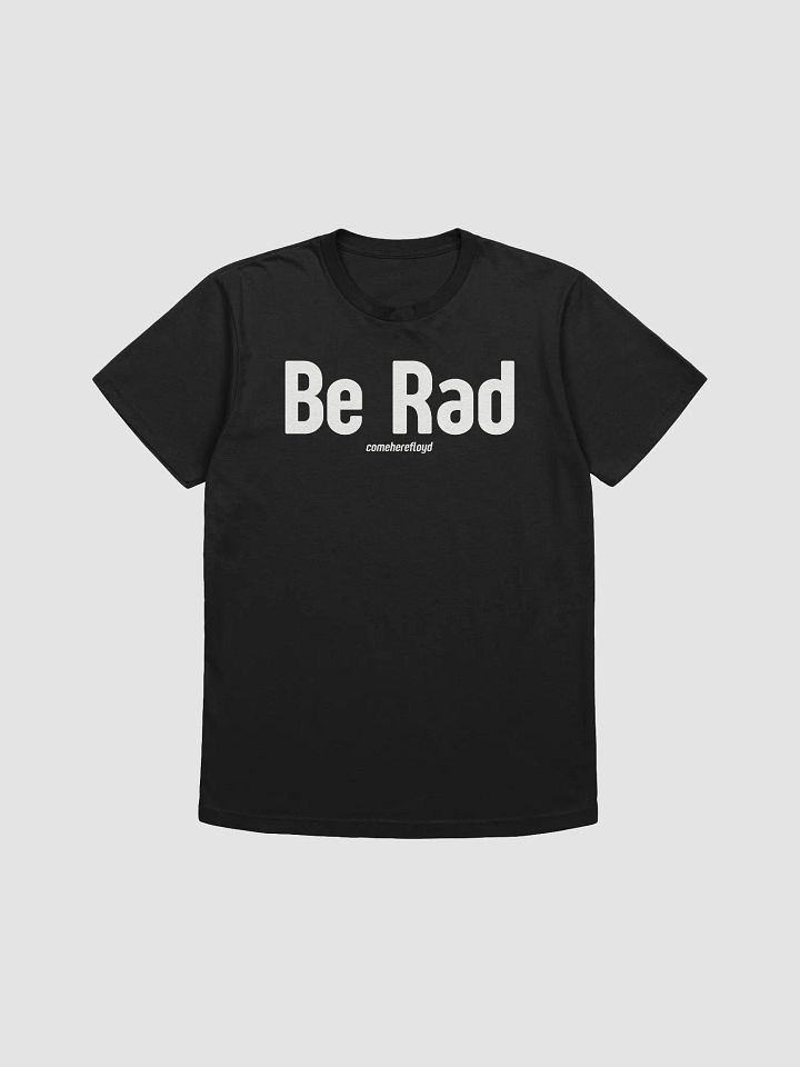comeherefloyd Be Rad Declaration Tee product image (6)