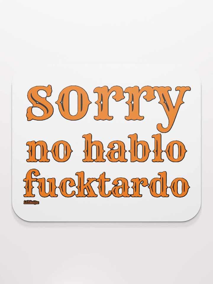 SORRY, NO HABLO FUCKTARDO product image (2)