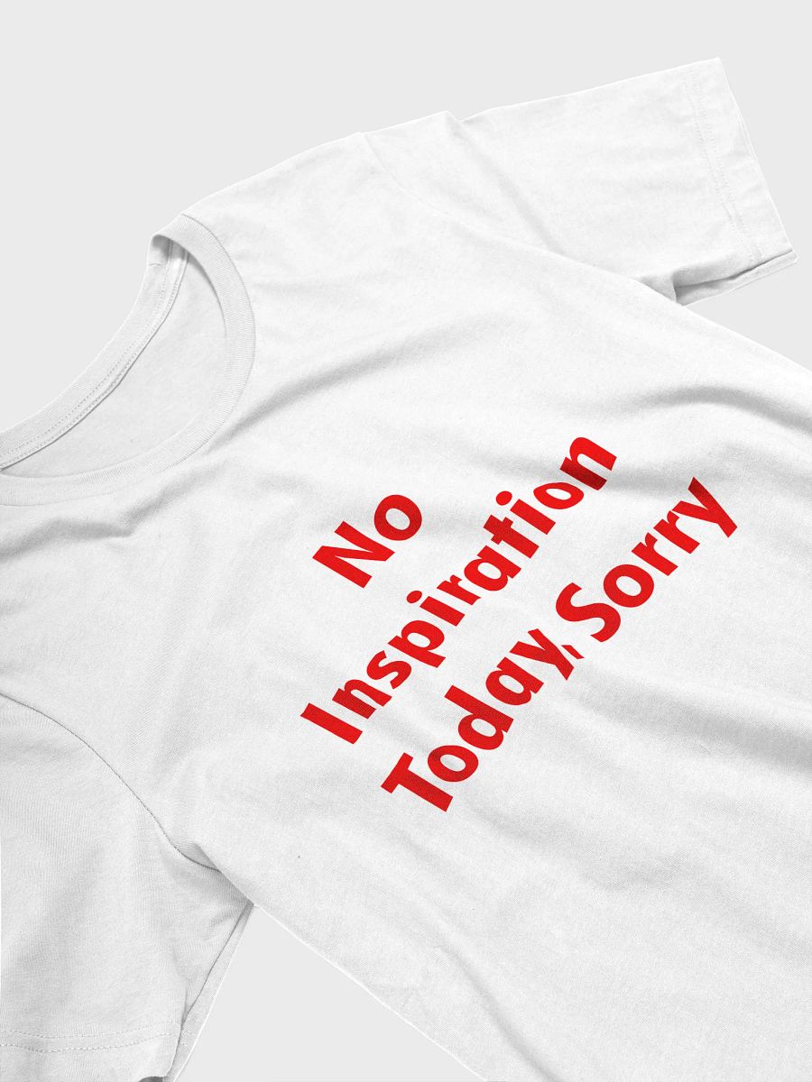 No Inspiration Today I'm Sorry T-Shirt product image (2)