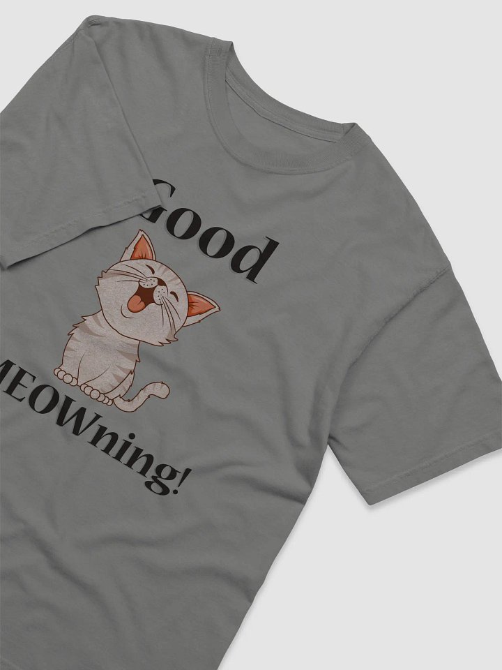 Good MEOWning! T-Shirt product image (2)