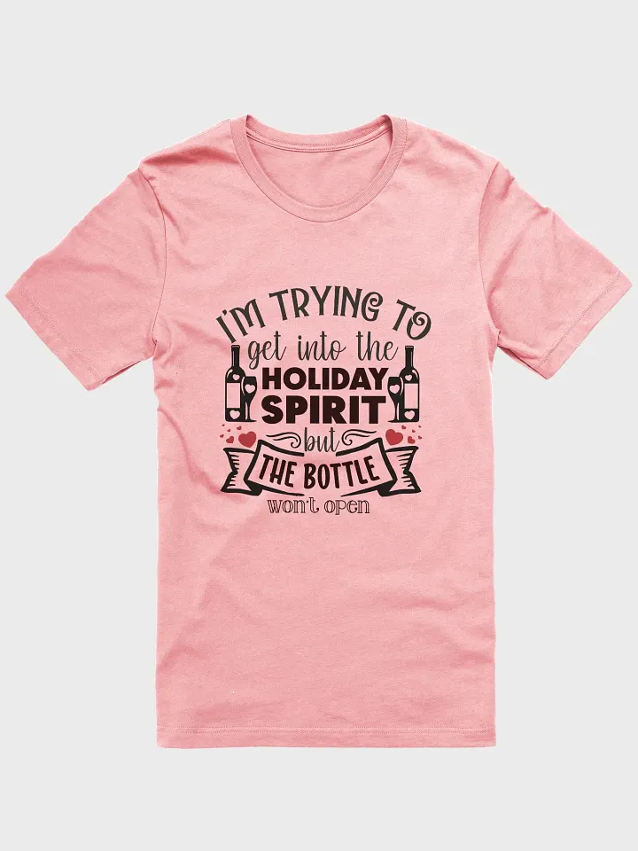 The Bottle Won't Open Tee product image (1)