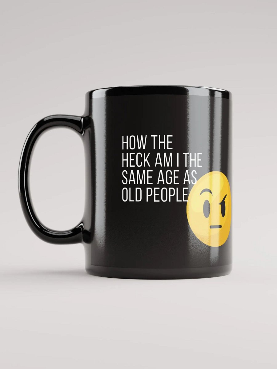 Same age as old people Black Glossy Mug product image (12)