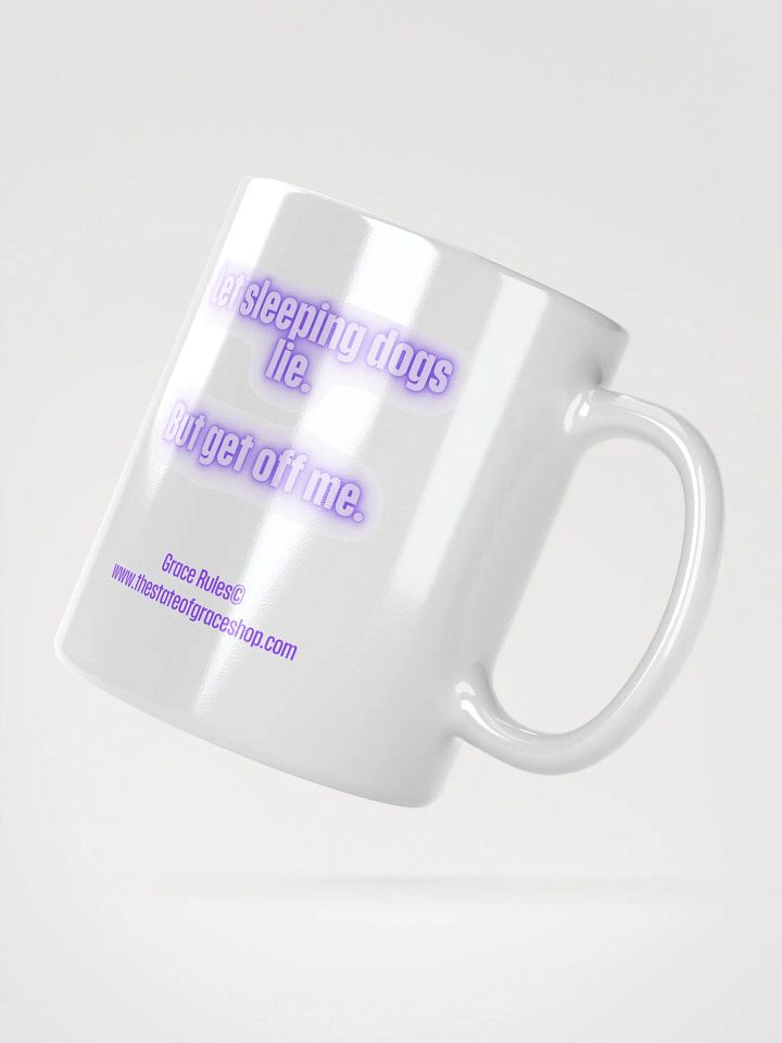 FUNNY MUGS 4 U - “Let sleeping dogs lie. But get off me.” product image (2)