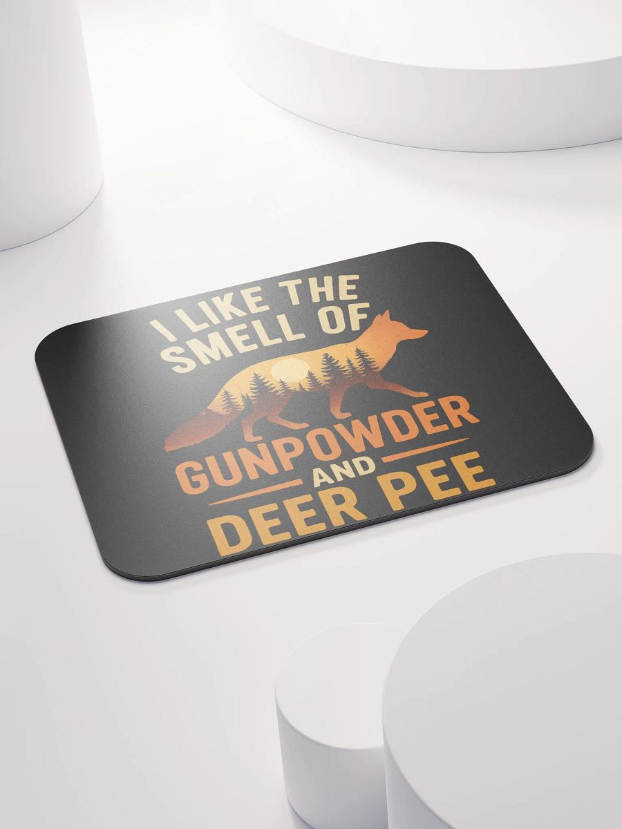 Funny Mouse Pad – I Like the Smell of Gunpowder and Deer Pee product image (4)
