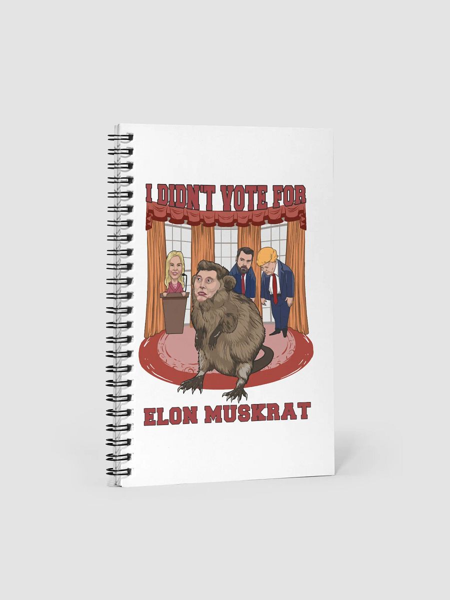 I Didn’t Vote for Elon Muskrat Spiral Notebook product image (1)