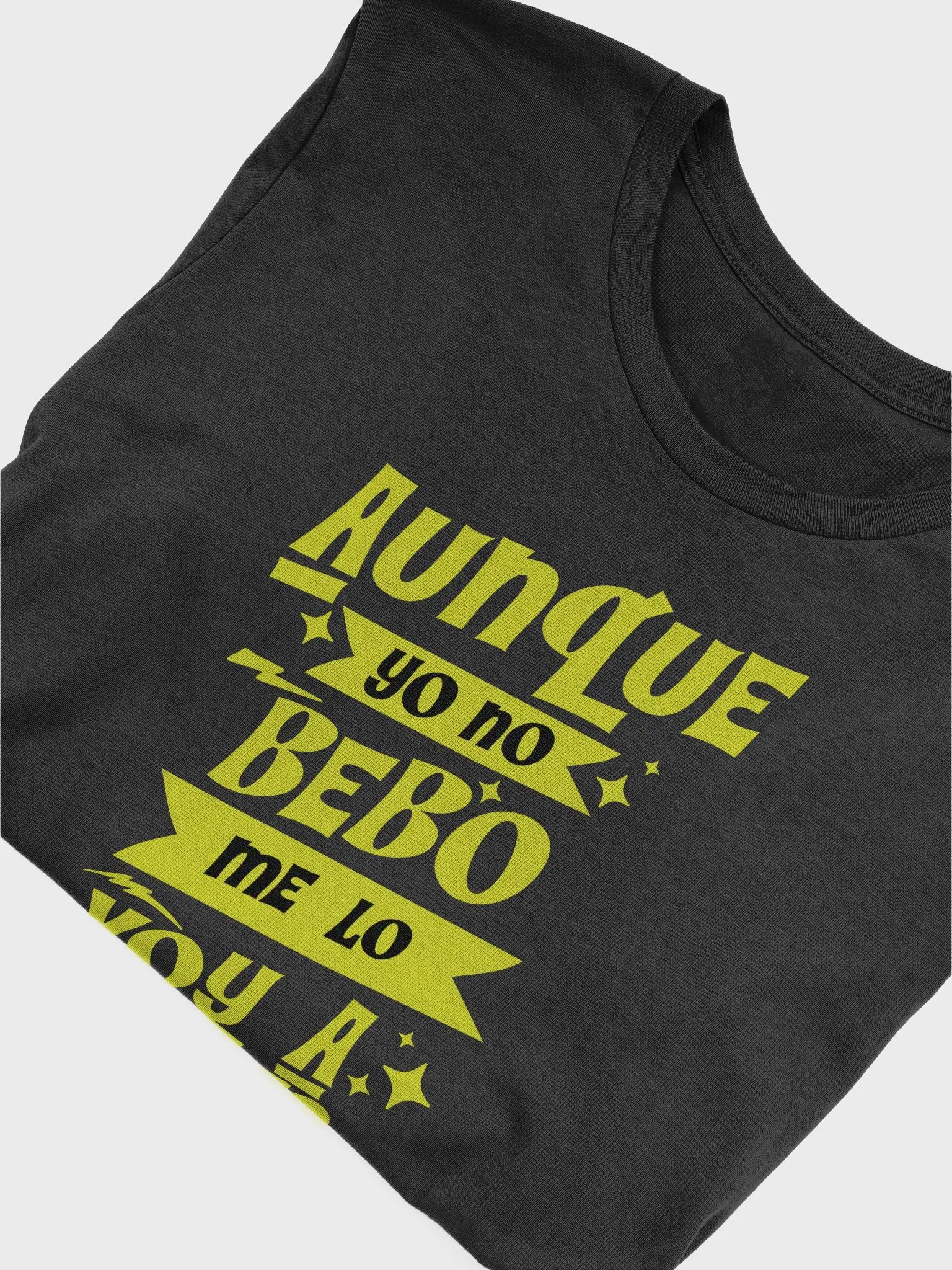 Aunque Yo No Bebo, Me Lo Voy a Dar Camiseta Unisex product image (4)
