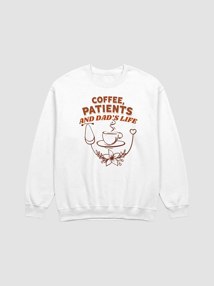 Coffee, Patients, and Dad's Life Crewneck Sweatshirt product image (2)