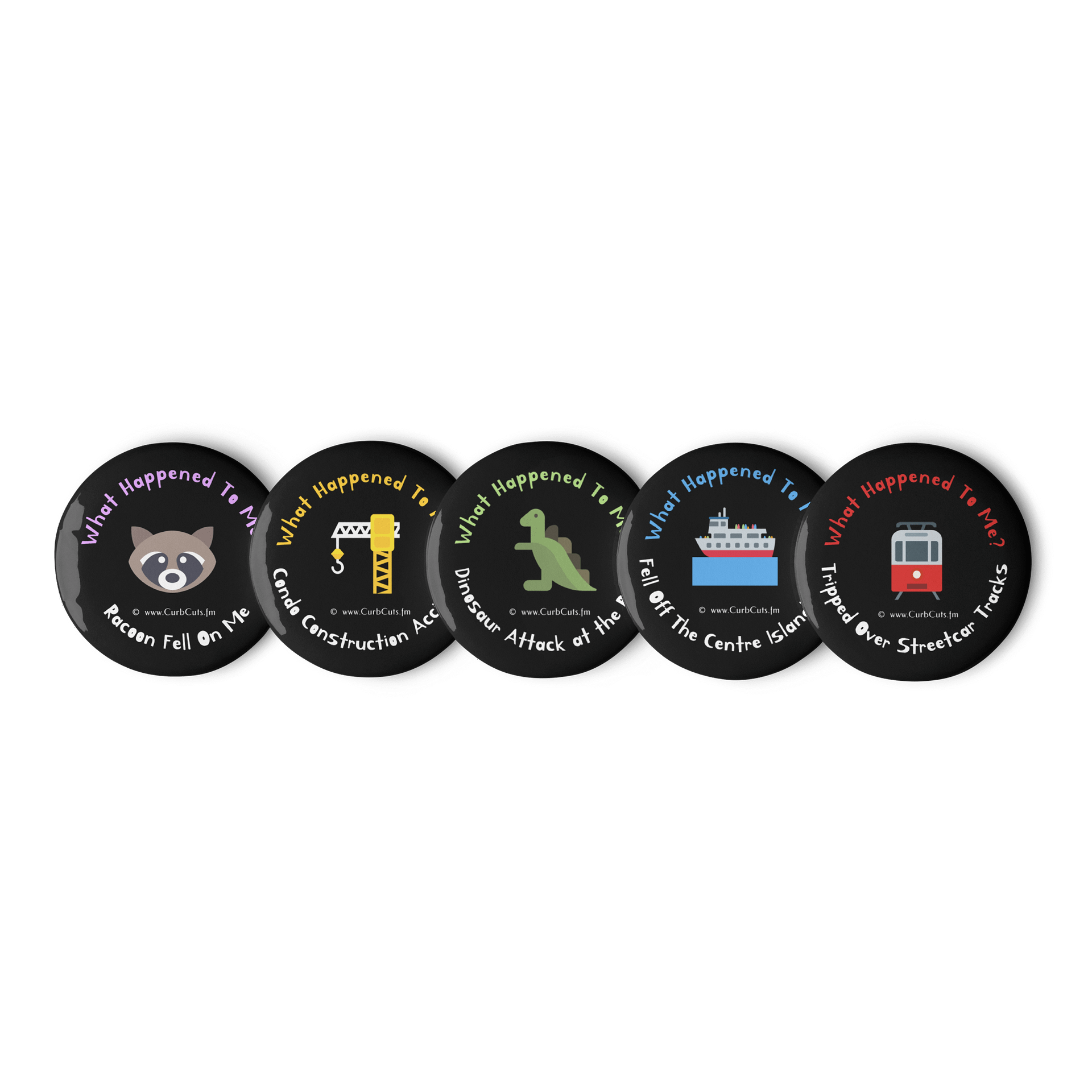 WHAT HAPPENED TO ME ? (Toronto Edition): Set of Five Buttons product image (1)