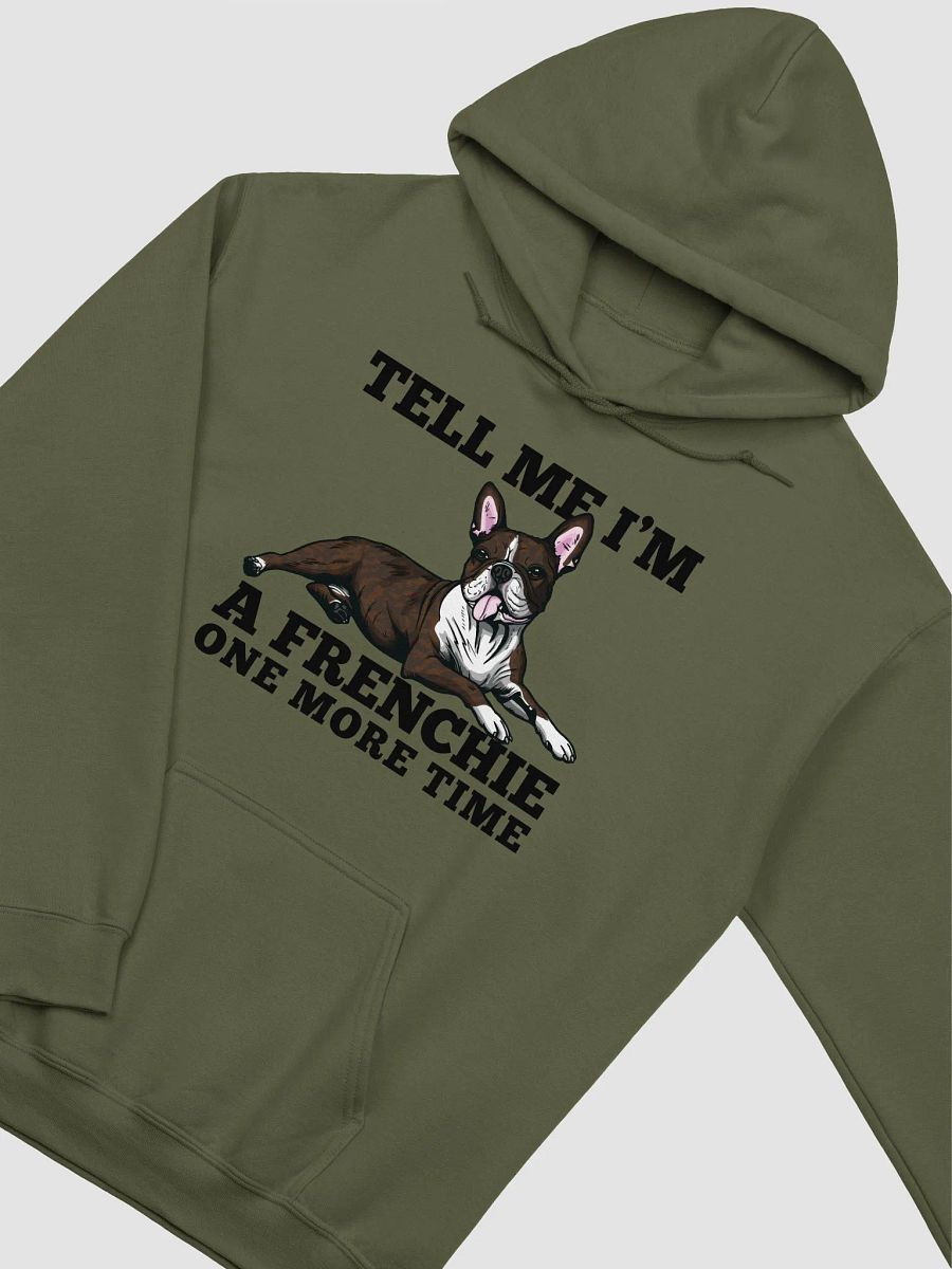 Tell Me I’m a Frenchie One More Time Hooded Sweatshirt of a Boston Terrier (Brindle) | Funny Hoodie for Bostie Paw-rents product image (18)