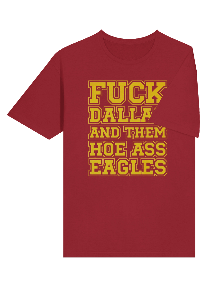 Fuck Dallas And Them Hoe Ass Eagles Shirt product image (4)