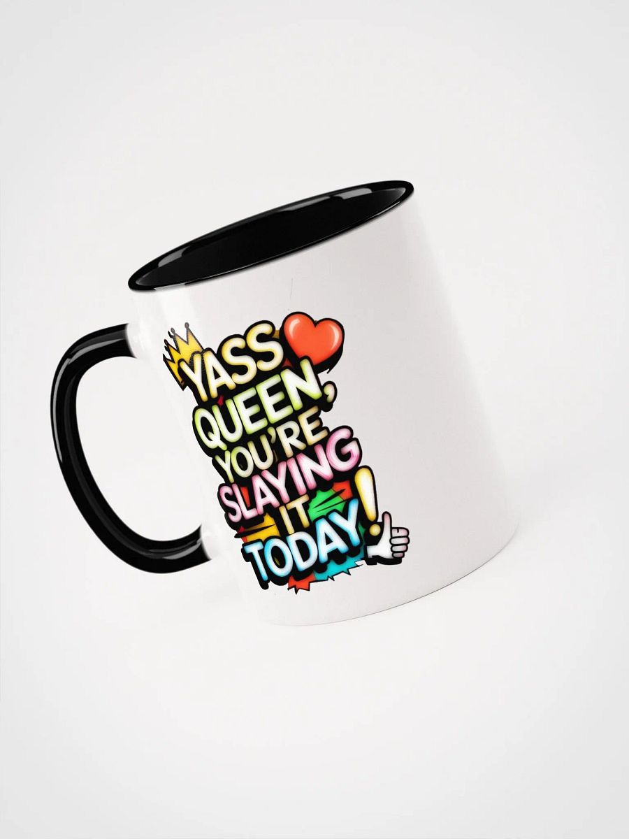 Yass Queen You're Slaying It Today! (H003) product image (3)