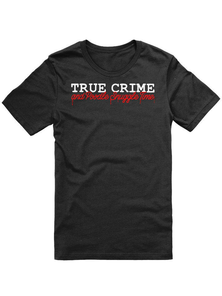 True Crime And Poodle Snuggle Time T-Shirt product image (2)