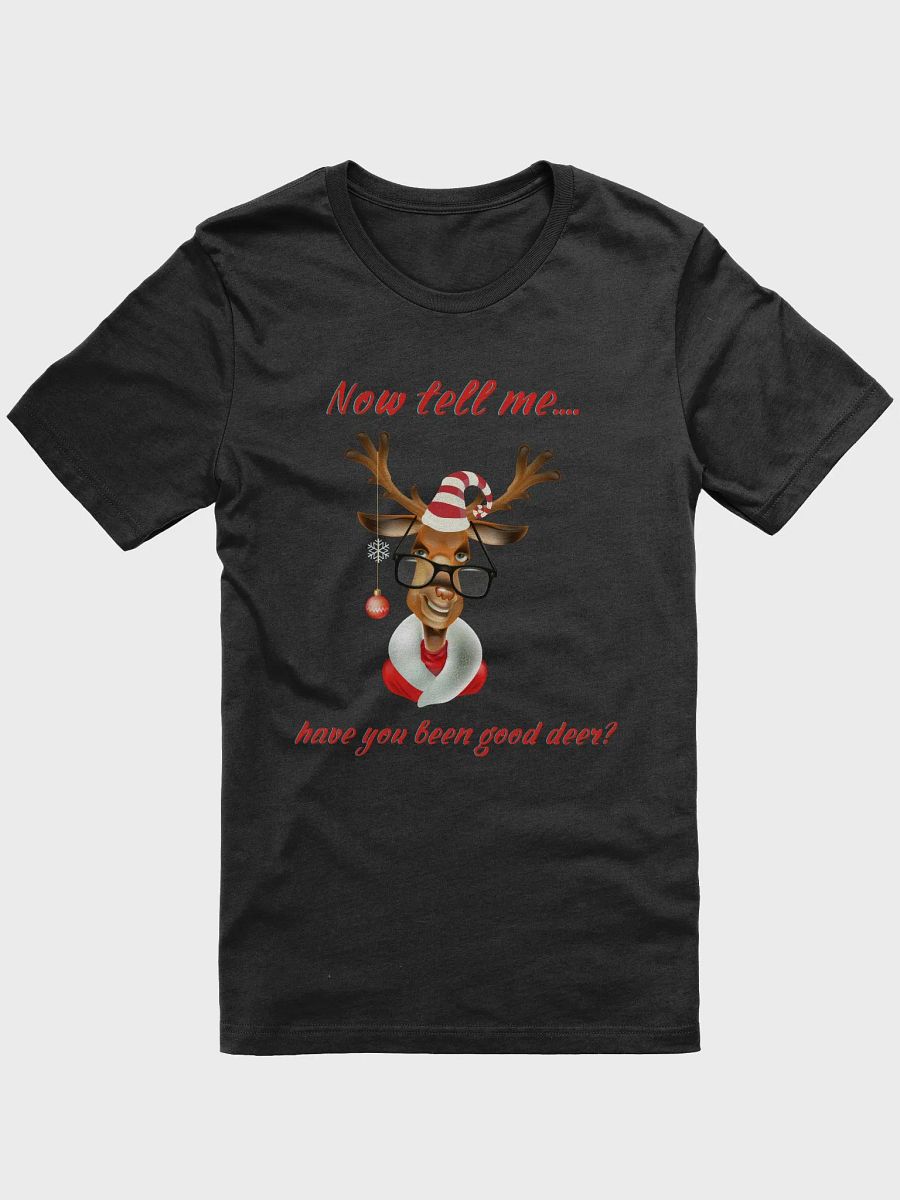Now Tell Me... Have You Been Good Deer T-shirt product image (1)