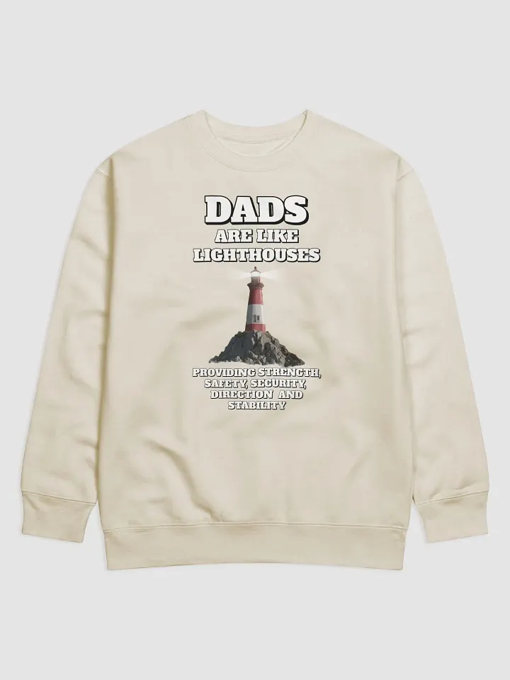 Dads Are Like Lighthouses Inspirational Sweatshirt product image (7)