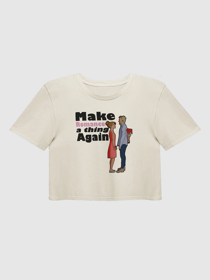 Make Romance a thing Again - premium CROP t-shirt product image (1)