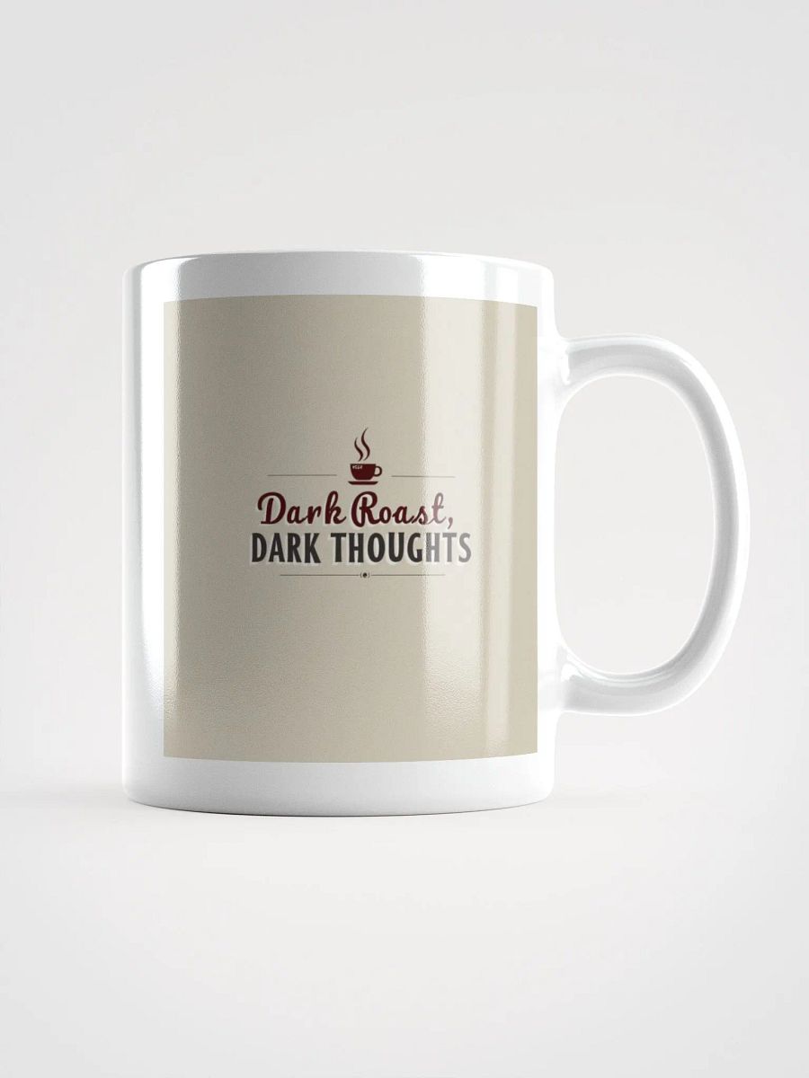 Dark Roast, Dark Thoughts Mug product image (1)