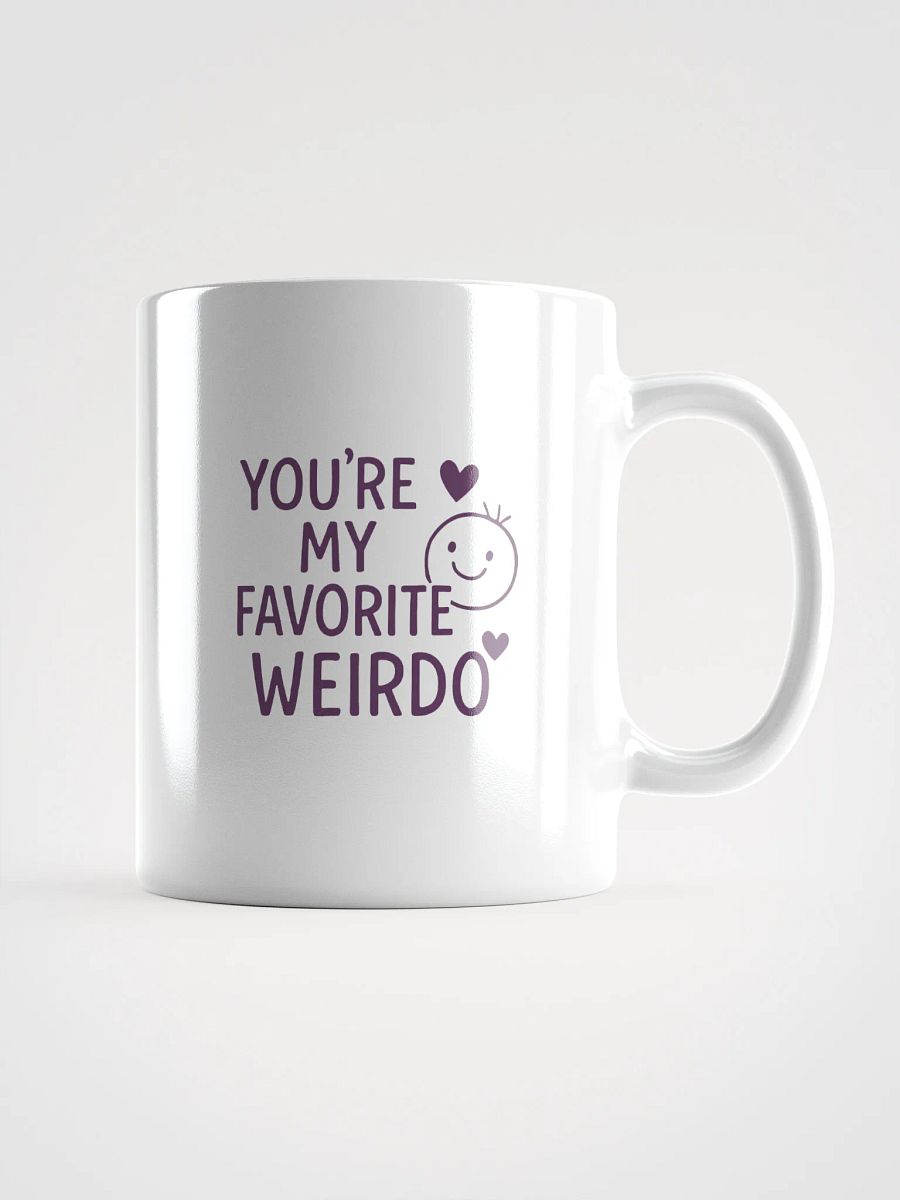 You’re My Favorite Weirdo White Glossy Mug product image (2)
