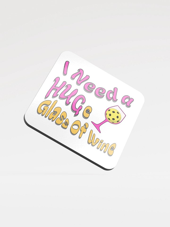 I Need A Huge Glass Of Wine Pickleball Lover's Delight Coaster product image (2)