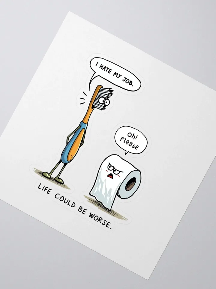 Life Could Be Worse - Sticker product image (4)