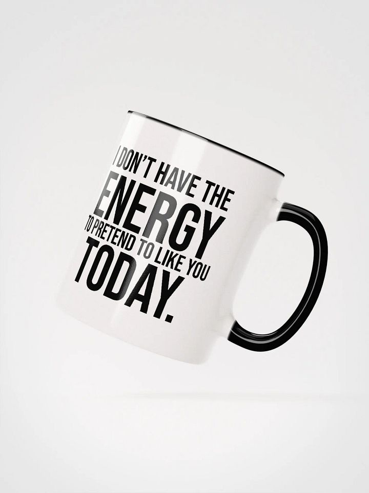 I Don't Have The Energy (Black Handle Mug) product image (2)