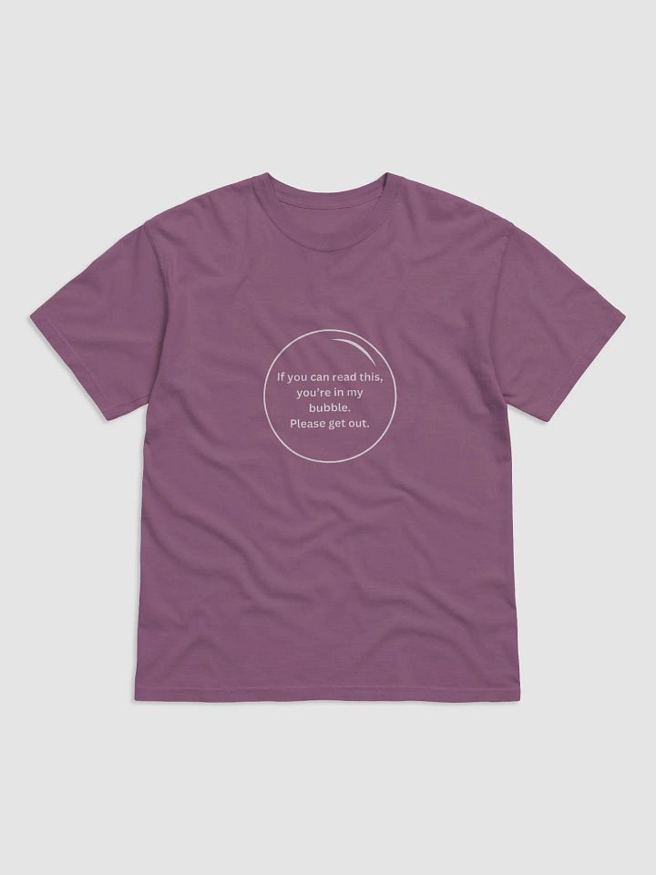 Printed T-Shirt - If you can read this, you're in my bubble product image (9)