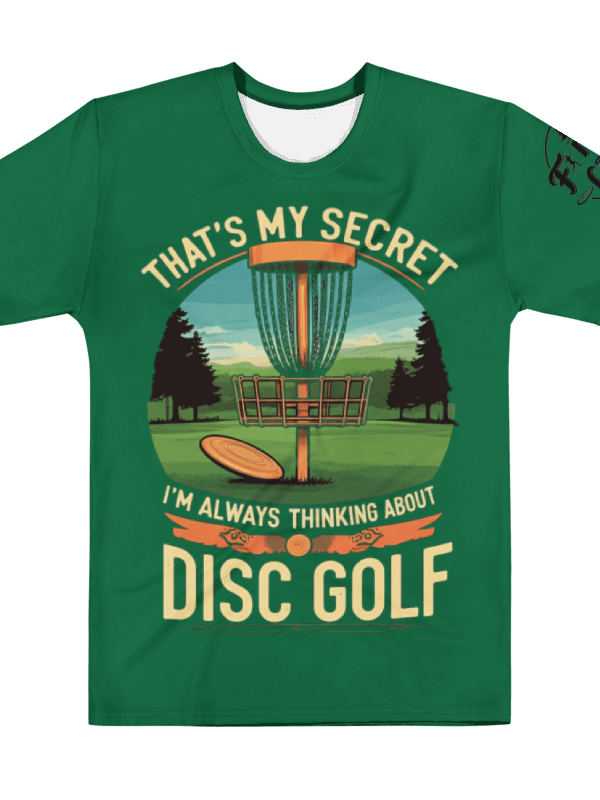 Fancy Lads Men's Green T-Shirt "That's My Secret I'm Always Thinking About Disc Golf" product image (1)