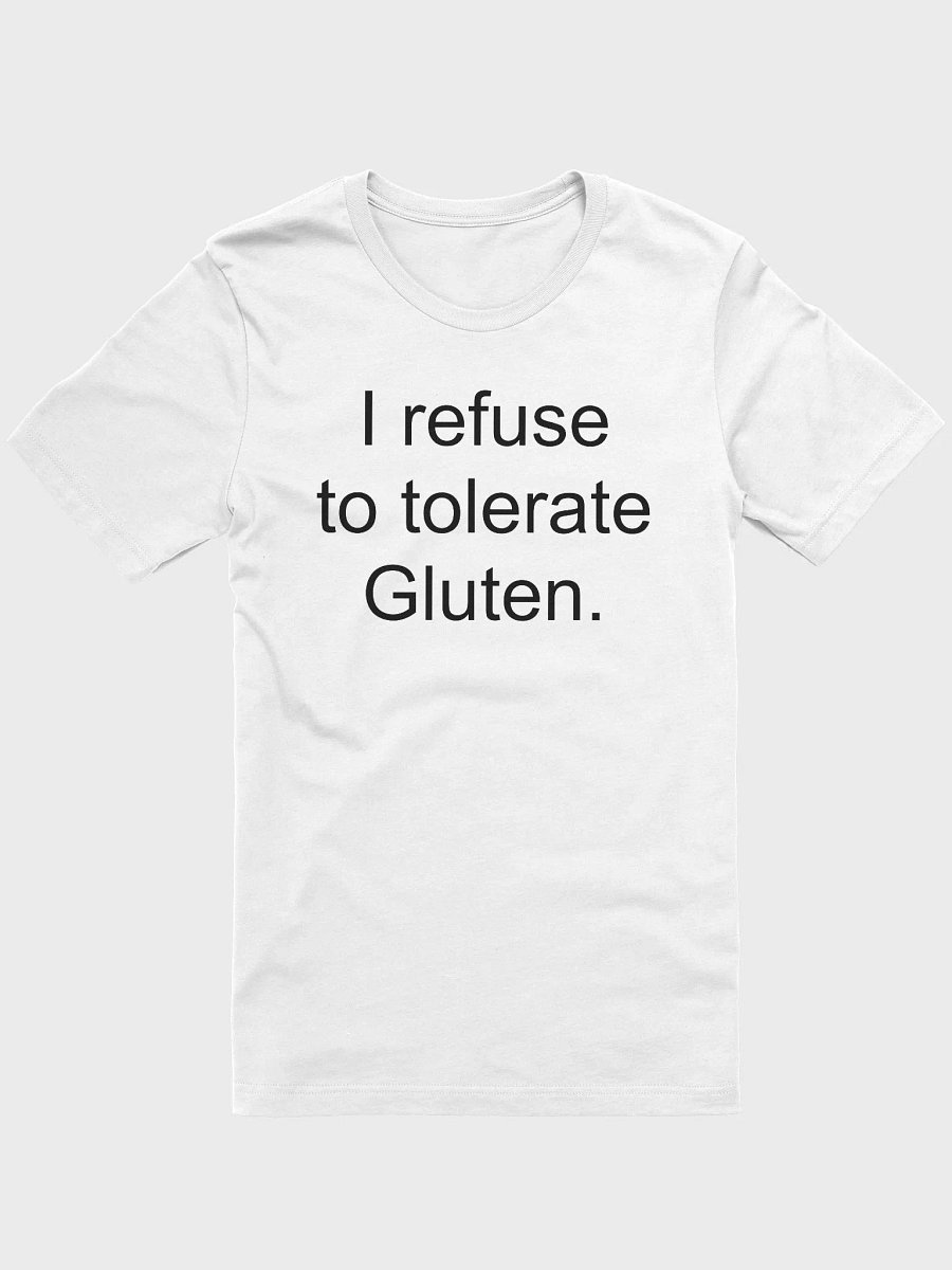 I refuse to tolerate gluten supersoft unisex t-shirt product image (24)