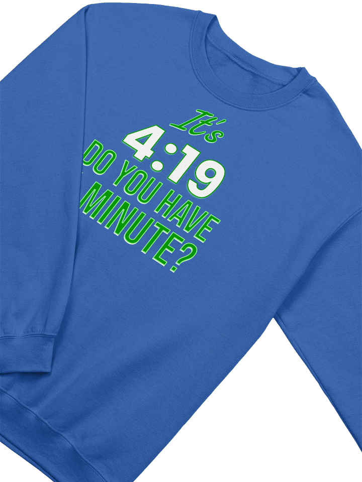 IT'S 4:19 SWEATSHIRT product image (2)