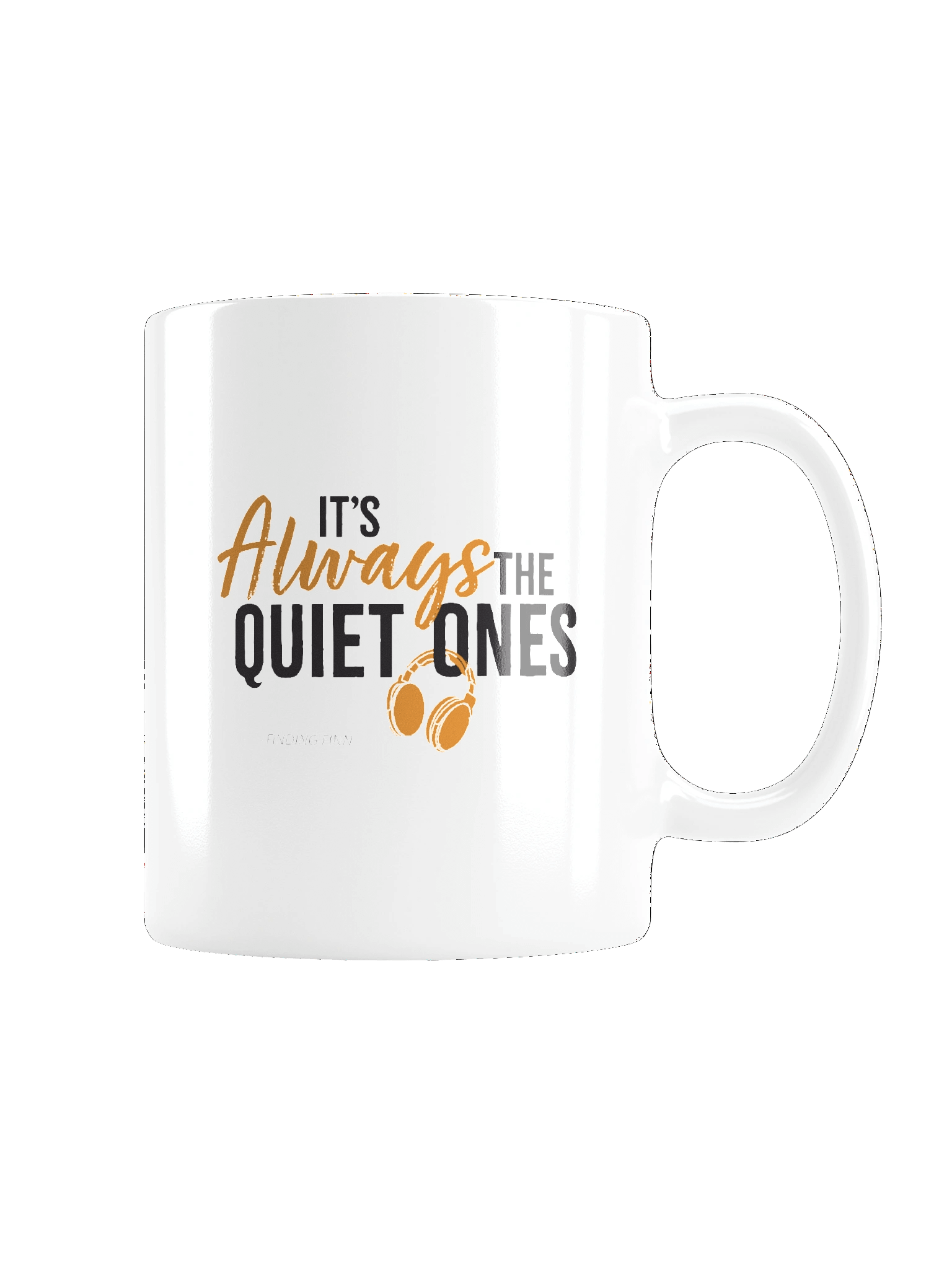 It's Always The Quiet Ones White Glossy Mug product image (2)