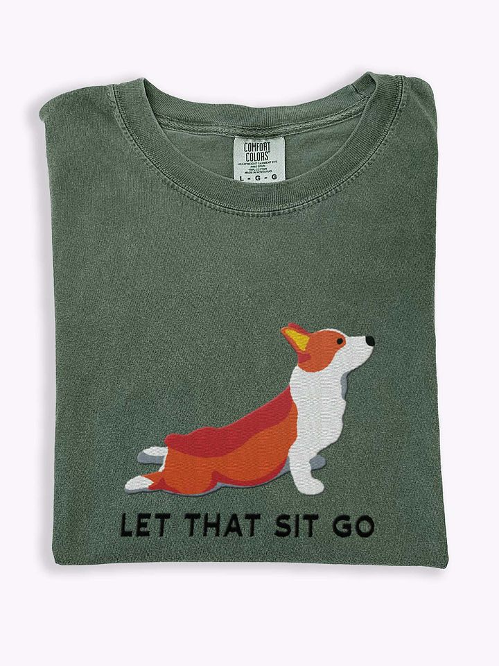 Let That Sit Go T-Shirt(Embroidered) of a Pembroke Welsh Corgi product image (1)