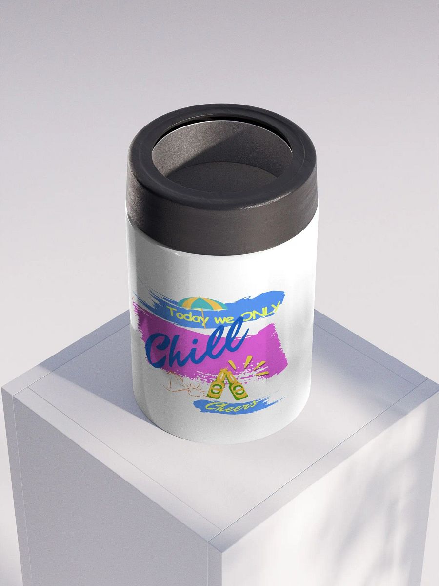 Stainless steel Koozie for your summer parties.   ‘Today  we only  chill ‘design. product image (4)